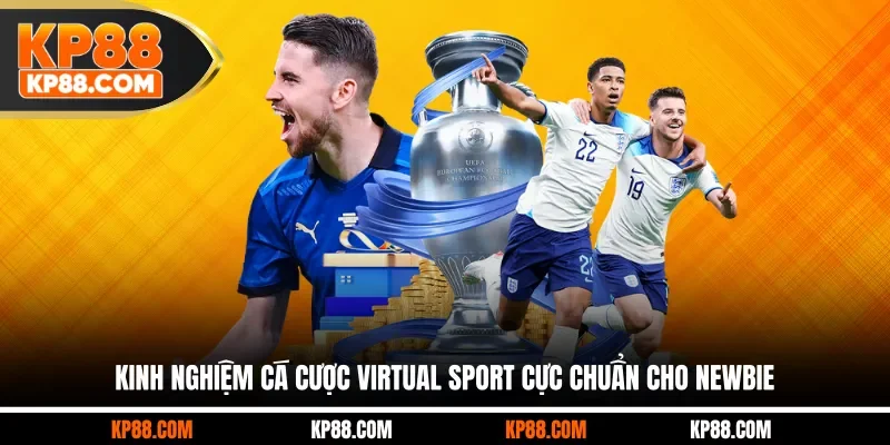 Kinh nghiệm cá cược Virtual Sport cực chuẩn cho newbie