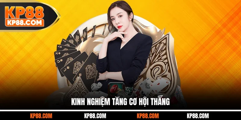 Kinh nghiệm tăng cơ hội thắng