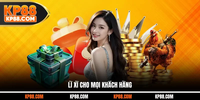 Lì xì cho mọi khách hàng