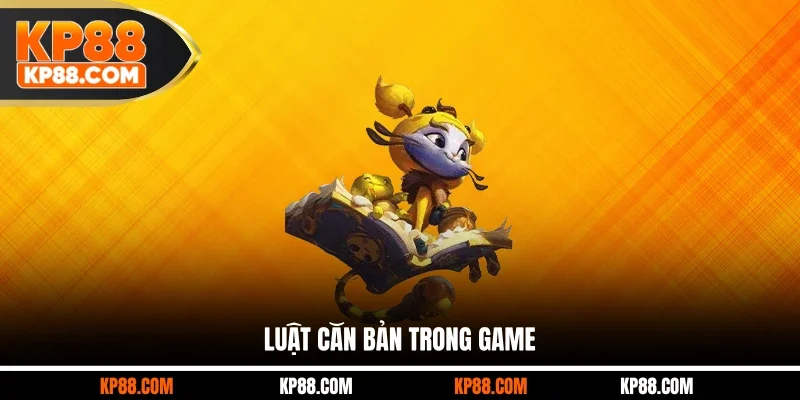 Luật căn bản trong game