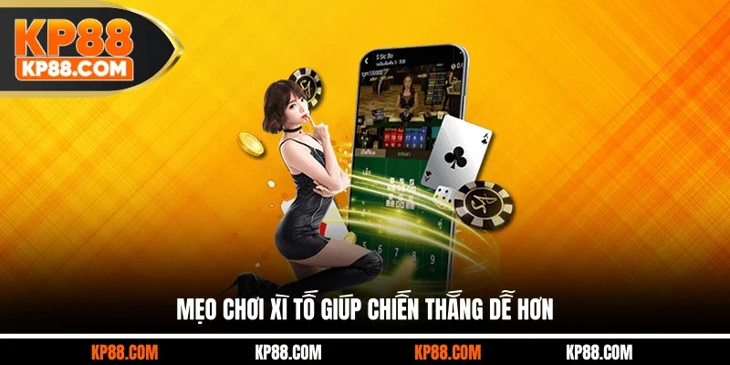 Mẹo chơi Xì Tố giúp chiến thắng dễ hơn