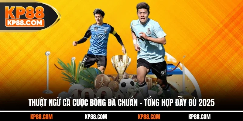 Thuật Ngữ Cá Cược Bóng Đá