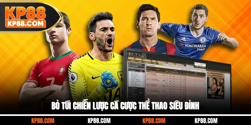 Bỏ túi chiến lược cá cược thể thao siêu đỉnh