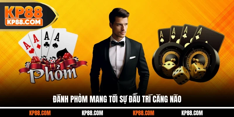 Đánh Phỏm mang tới sự đấu trí căng não