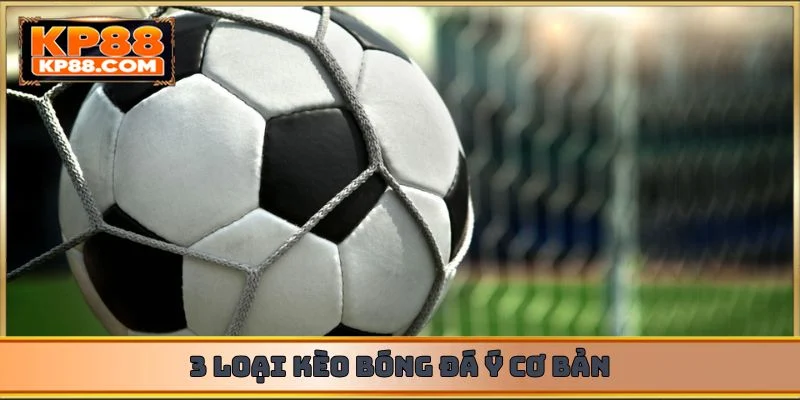 3 điểm nhận diện kèo bóng đá Ý